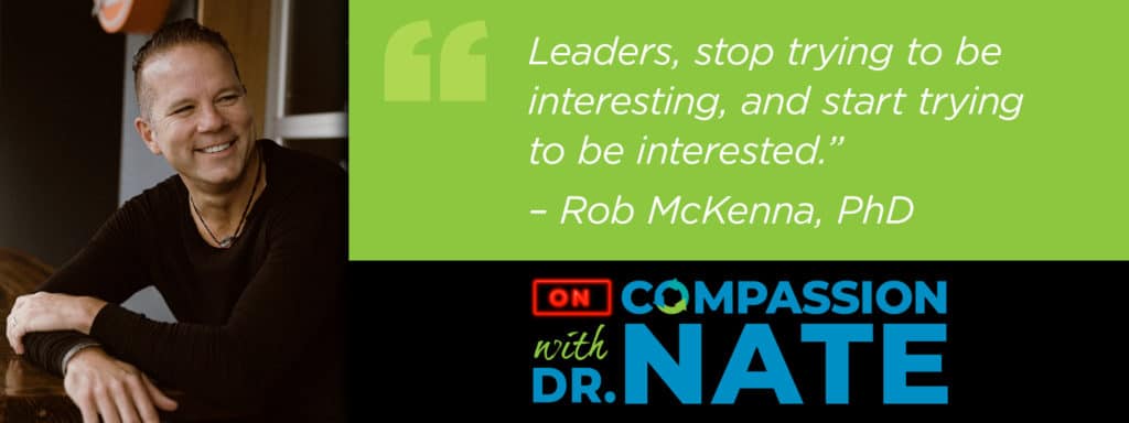 Investing in the Whole Person as a Leader with Rob McKenna [Podcast]