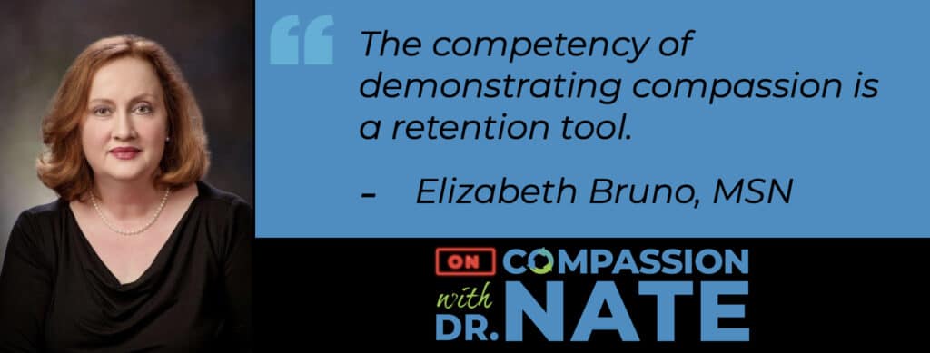 Compassion Is A Core Competency In Healthcare With Liz Bruno [Podcast]